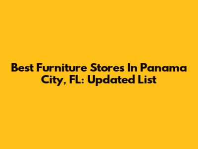 Best Furniture Stores In Panama City, FL: Updated List