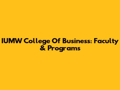 IUMW College Of Business: Faculty & Programs