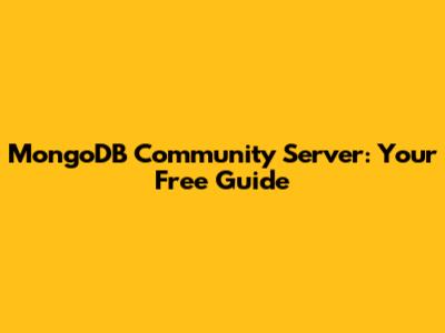 MongoDB Community Server: Your Free Guide