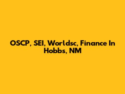 OSCP, SEI, Worldsc, Finance In Hobbs, NM