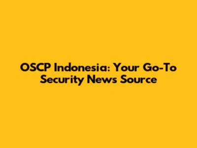 OSCP Indonesia: Your Go-To Security News Source